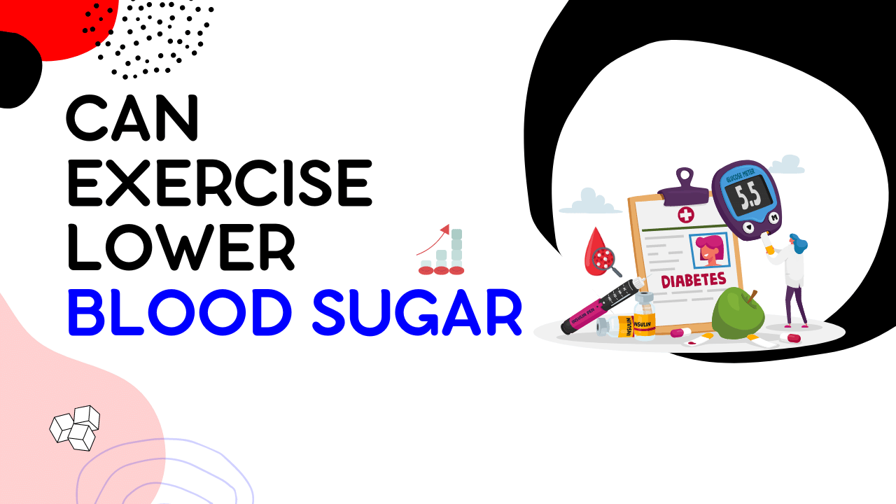 can exercise lower blood sugar